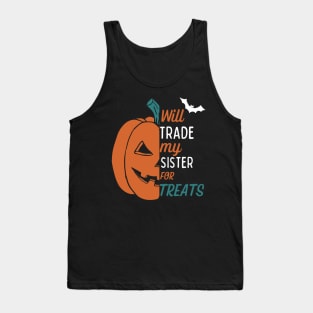 Will trade my sister for treats - Funny halloween design for kids Tank Top